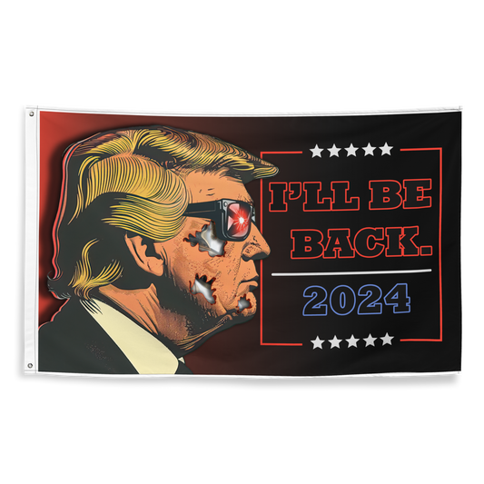 Trump Flag 2024 - I'll Be Back - Terminator - American Flag